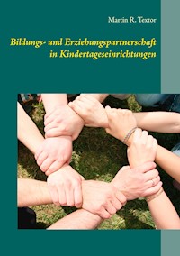 Bildungs- und Erziehungspartnerschaft in Kindertageseinrichtungen - Martin R. Textor - E-Book