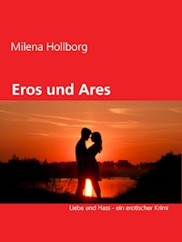 Eros und Ares - Milena Hollborg - E-Book