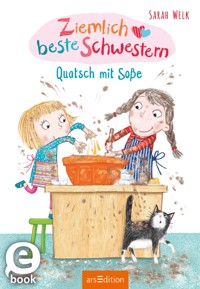 Ziemlich beste Schwestern – Quatsch mit Soße (Ziemlich beste Schwestern 1) - Sarah Welk - E-Book