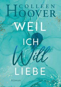 Weil ich Will liebe - Colleen Hoover - E-Book + Hörbuch