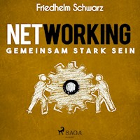 Networking – Gemeinsam stark sein - Friedhelm Schwarz - Hörbuch
