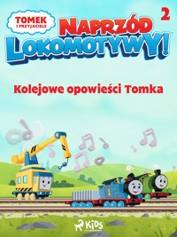 Tomek i przyjaciele - Naprzód lokomotywy - Kolejowe opowieści Tomka 2 - Mattel - E-Book