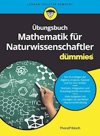 Übungsbuch Mathematik für Naturwissenschaftler für Dummies - Thoralf Räsch - E-Book