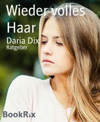 Wieder volles Haar - Daria Dix - E-Book