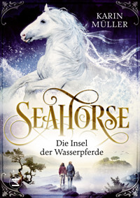 Seahorse - Die Insel der Wasserpferde - Karin Müller - E-Book