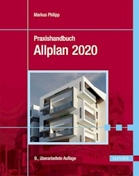 Praxishandbuch Allplan 2020 - Markus Philipp - E-Book