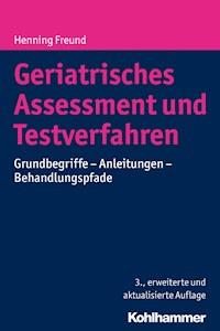Geriatrisches Assessment und Testverfahren - Henning Freund - E-Book