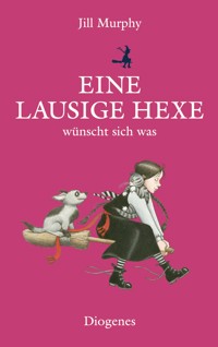Eine lausige Hexe wünscht sich was - Jill Murphy - E-Book