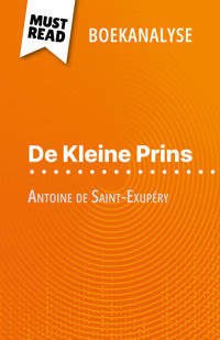 De Kleine Prins van Antoine de Saint-Exupéry (Boekanalyse) - Pierre Weber - E-Book