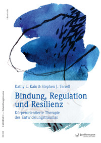 Bindung, Regulation und Resilienz - Stephen J. Terrell - E-Book