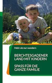 Berchtesgadener Land mit Kindern - Bianca Tschöcke - E-Book