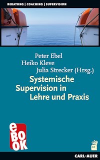 Systemische Supervision in Lehre und Praxis - - E-Book