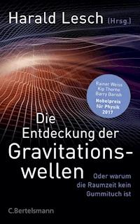 Die Entdeckung der Gravitationswellen -  - E-Book