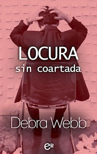 Locura sin coartada - Debra Webb - E-Book
