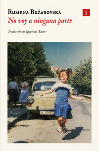 No voy a ninguna parte - Rumena Bužarovska - E-Book