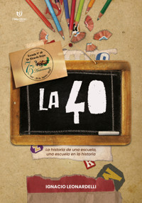 La 40 - Ignacio Leonardelli - E-Book