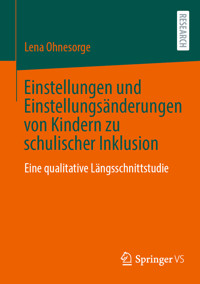Einstellungen und Einstellungsänderungen von Kindern zu schulischer Inklusion - Lena Ohnesorge - E-Book