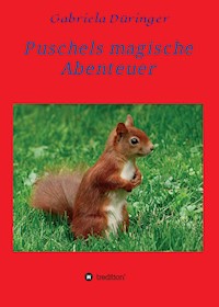 Puschels magische Abenteuer - Gabriela Düringer - E-Book