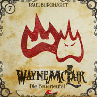 Wayne McLair, Folge 7: Die Feuerteufel - Paul Burghardt - Hörbuch