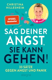 Sag deiner Angst, sie kann gehen! - Christina Hillesheim - E-Book