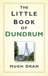 The Little Book of Dundrum - Hugh Oram - E-Book