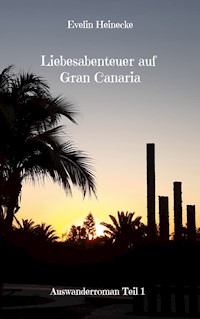 Liebesabenteuer auf Gran Canaria - Evelin Heinecke - E-Book