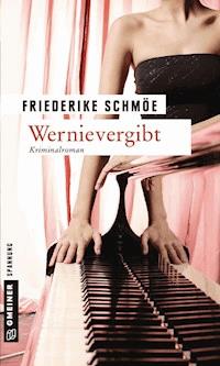 Wernievergibt - Friederike Schmöe - E-Book
