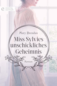 Miss Sylvies unschickliches Geheimnis - MARY BRENDAN - E-Book