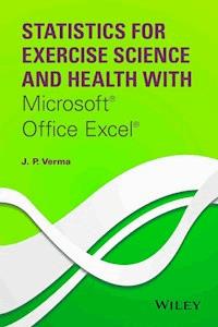 Statistics for Exercise Science and Health with Microsoft Office Excel - J. P. Verma - E-Book