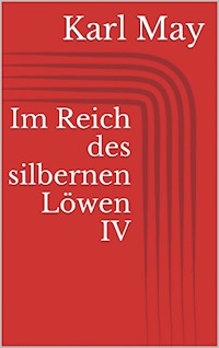 Im Reich des silbernen Löwen IV - Karl May - E-Book