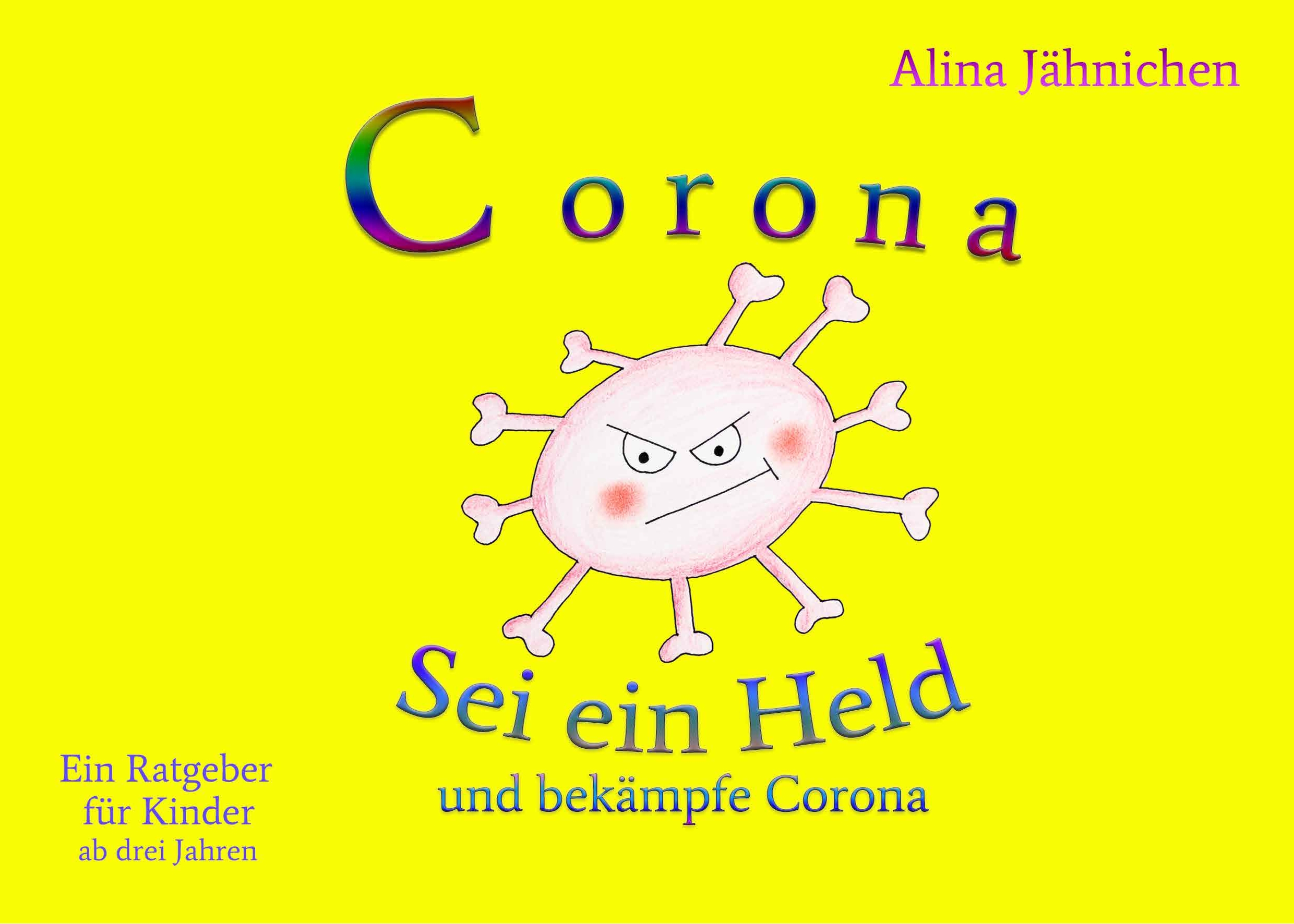Corona - Sei ein Held und bekämpfe Corona - Alina Jähnichen - E-Book
