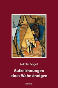 Aufzeichnungen eines Wahnsinnigen - Nikolái Gógol - E-Book