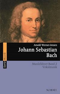 Johann Sebastian Bach - Arnold Werner-Jensen - E-Book