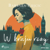 W kraju róży - Barbara Vujcic - Hörbuch