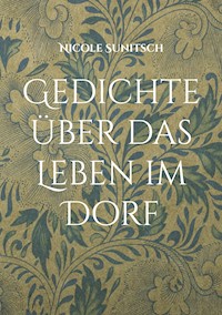 Gedichte über das Leben im Dorf - Nicole Sunitsch - E-Book