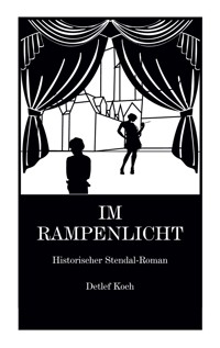 Im Rampenlicht - Detlef Koch - E-Book