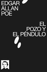 El pozo y el péndulo - Edgar Allan Poe - E-Book