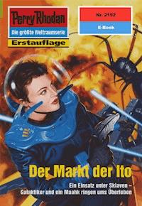 Perry Rhodan 2152: Der Markt der Ito - Horst Hoffmann - E-Book