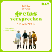 Gretas Versprechen – Die Winzerin-Reihe 3 - Nora Engel - Hörbuch
