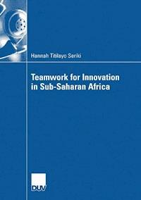 Teamwork for Innovation in Sub-Saharan Africa - Hannah Titilayo Seriki - E-Book