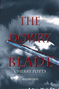 The Dowry Blade - Cherry Potts - E-Book