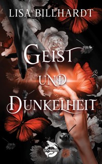 Geist und Dunkelheit - Lisa Billhardt - E-Book