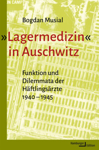 »Lagermedizin« in Auschwitz - Bogdan Musial - E-Book