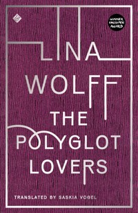 The Polyglot Lovers - Lina Wolff - E-Book