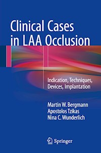 Clinical Cases in LAA Occlusion - Martin W. Bergmann - E-Book
