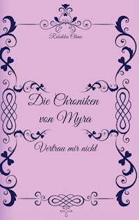 Die Chroniken von Myra - Rebekka Ohme - E-Book