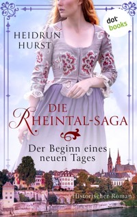 Die Rheintal-Saga - Der Beginn eines neuen Tages - Hurst Heidrun - E-Book