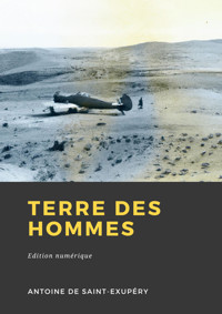 Terre des hommes - Antoine de Saint-Exupéry - E-Book