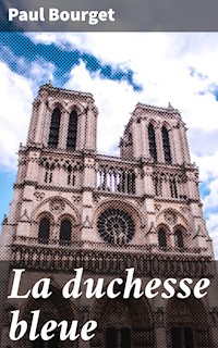La duchesse bleue - Paul Bourget - E-Book