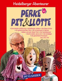 Perke, Pit und Llotte - Pit Elsasser - E-Book